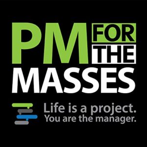 Project Management Podcast Project Management for the Masses